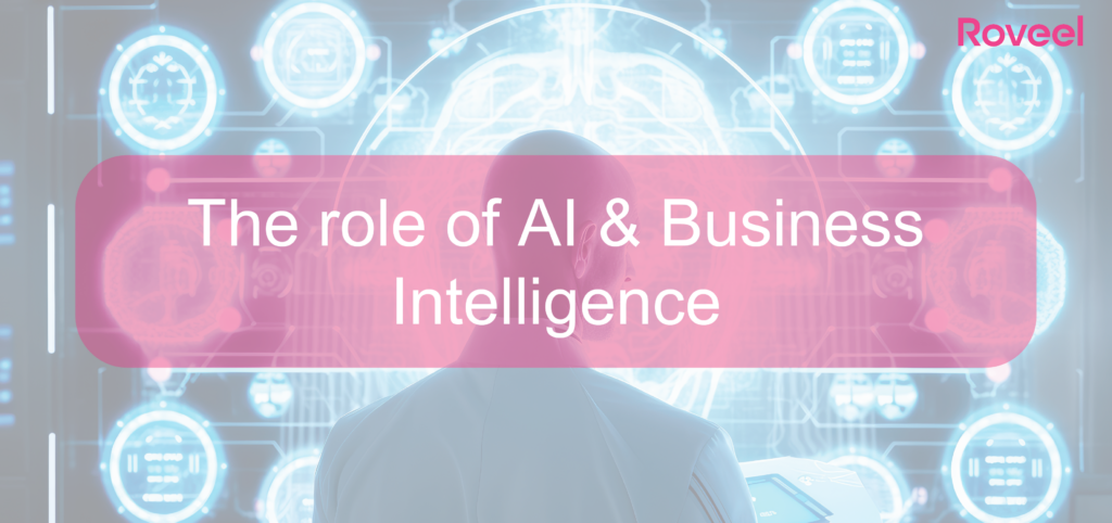Roveel Blog Role of AI in BI-01